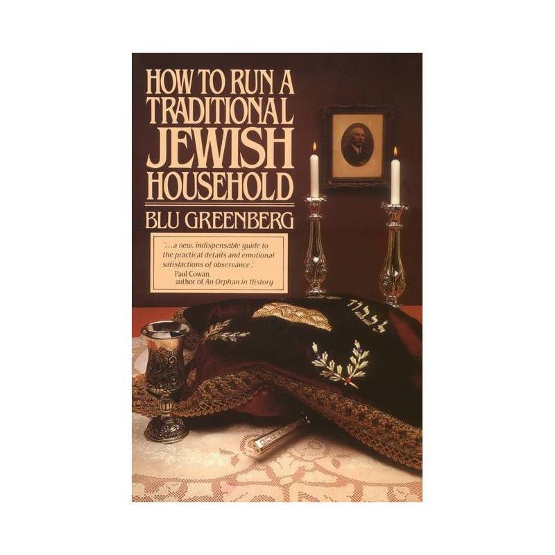 How to Run a Traditional Jewish Household - by  Blu Greenberg (Paperback), 1 of 2