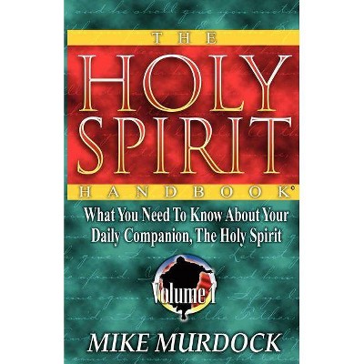 The Holy Spirit Handbook - by  Mike Murdock (Paperback)