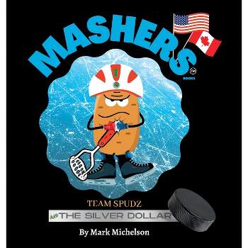 Team Spudz And The Silver Dollar - by  Mark Michelson (Hardcover)