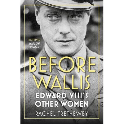 Before Wallis - 2nd Edition by  Rachel Trethewey (Paperback)