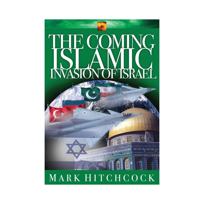 The Coming Islamic Invasion of Israel - (End Times Answers) by  Mark Hitchcock (Paperback), 1 of 2