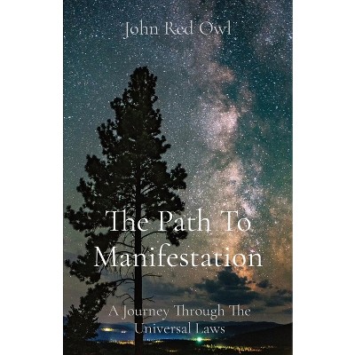 The Path To Manifestation - Large Print by  John Red Owl (Paperback)