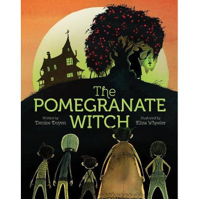 The Pomegranate Witch - by  Denise Doyen (Hardcover)