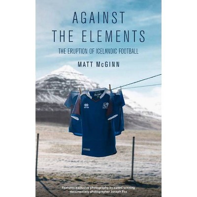 Against the Elements - by  Matt McGinn (Paperback)