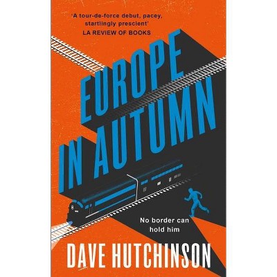 Europe in Autumn, 1 - (The Fractured Europe Sequence) 2nd Edition by  Dave Hutchinson (Paperback)