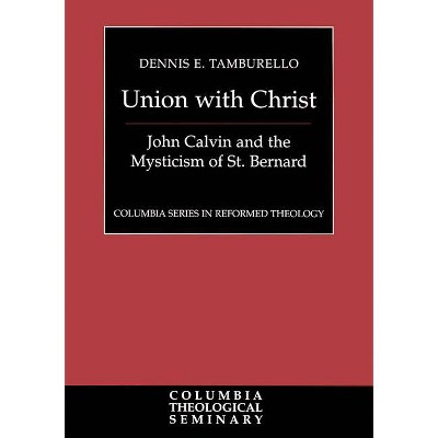 Union with Christ - (Columbia Reformed Theology) by  Tamburello (Hardcover)