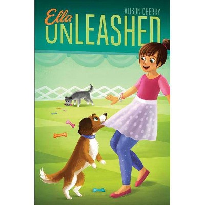 Ella Unleashed - by  Alison Cherry (Paperback)
