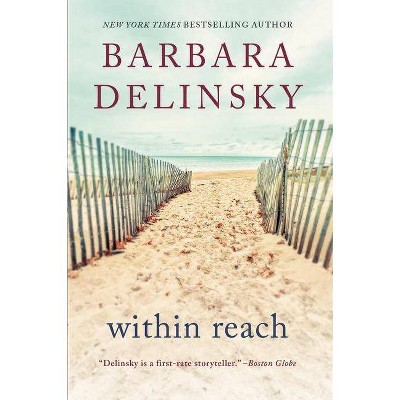 Within Reach - by  Barbara Delinsky (Paperback)