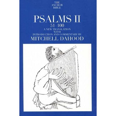 Psalms II 51-100 - (Anchor Yale Bible (Paper)) by  Mitchell Dahood (Paperback)