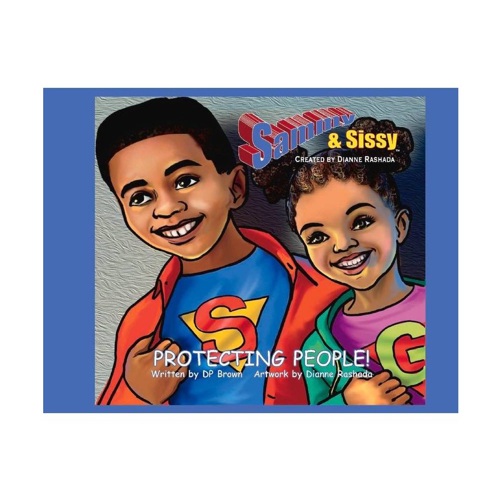 ISBN 9781098369866 product image for Sammy & Sissy Protecting People, 1 - (Sammy & Sissy Children's Book) by Dp Brown | upcitemdb.com