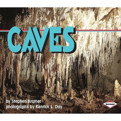 Caves - (Nature in Action) by  Stephen Kramer (Paperback)