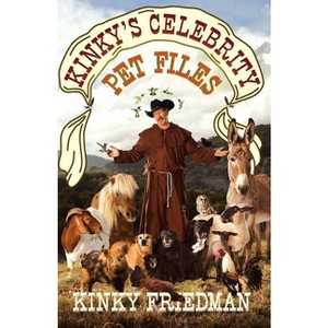 Kinky's Celebrity Pet Files - by  Kinky Friedman (Paperback) - 1 of 1