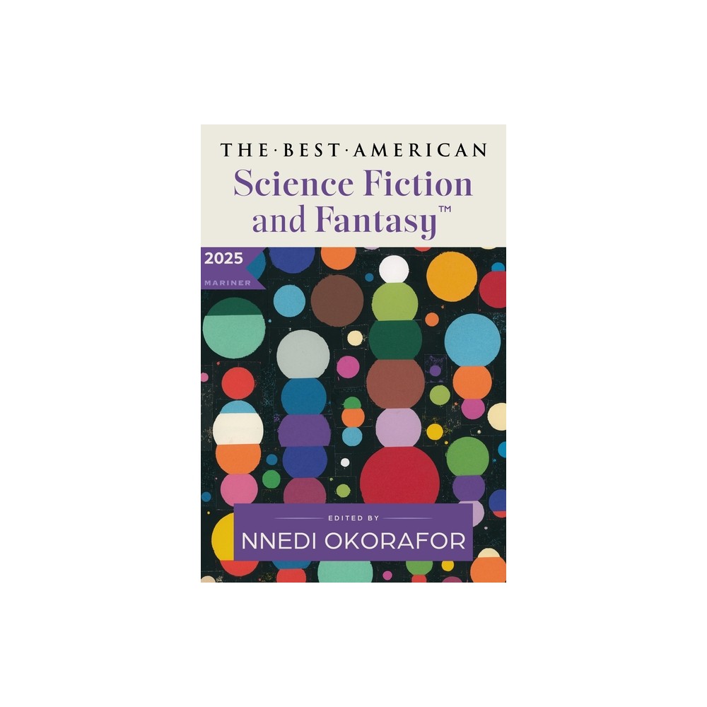 The Best American Science Fiction and Fantasy 2025 - by Nnedi Okorafor & John Joseph Adams (Paperback)