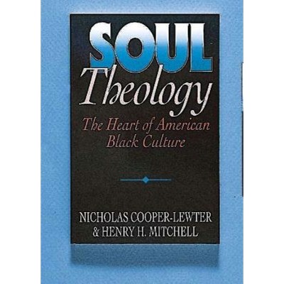 Soul Theology - by  Nicholas C Cooper-Lewter & Henry Mitchell (Paperback)
