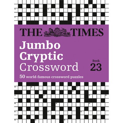 The Times Jumbo Cryptic Crossword Book 23 - (Times Crosswords) by  The Times Mind Games & Richard Rogan (Paperback)