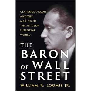 The Baron of Wall Street - by  William R Loomis Jr (Hardcover) - 1 of 1
