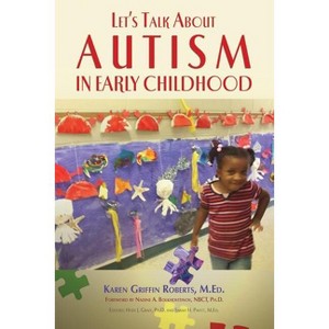 Let's Talk about Autism in Early Childhood - by  Karen Griffin Roberts (Paperback) - 1 of 1