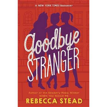 Goodbye Stranger - by  Rebecca Stead (Paperback)