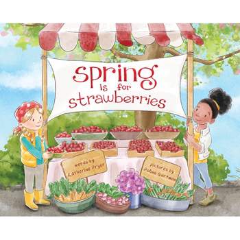 Spring Is for Strawberries - by Katherine Pryor