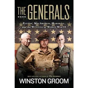 The Generals - by  Winston Groom (Paperback) - 1 of 1