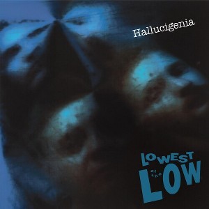 Lowest of the Low - Hallucigenia (Vinyl) - 1 of 1