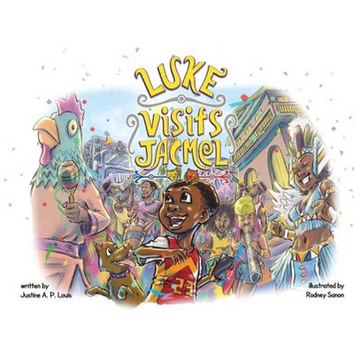 Luke Visits Jacmel - Large Print by  Justine A P Louis (Hardcover)