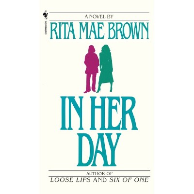 In Her Day - by  Rita Mae Brown (Paperback)