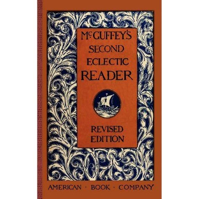 McGuffey's Second Eclectic Reader - (McGuffey Readers) by  William McGuffey (Paperback)