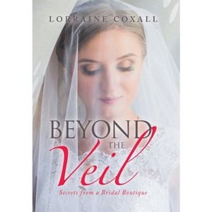 Beyond the Veil - by  Lorraine Coxall (Hardcover) - 1 of 1