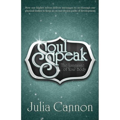 Soul Speak - by  Julia Cannon (Paperback)