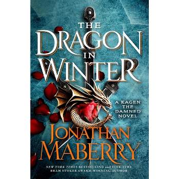 The Dragon in Winter - (Kagen the Damned) by  Jonathan Maberry (Paperback)