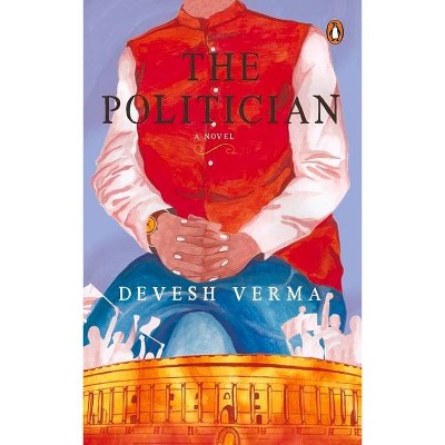 Politician - by  Devesh Verma (Hardcover)