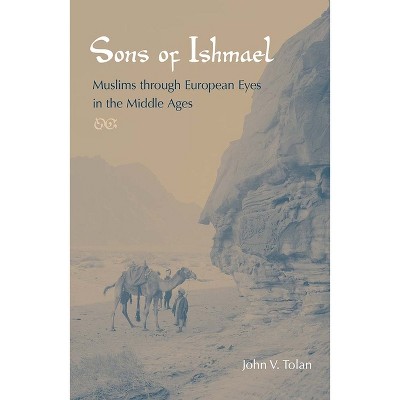 Sons of Ishmael - by  John V Tolan (Paperback)