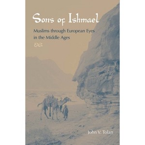 Sons of Ishmael - by  John V Tolan (Paperback) - 1 of 1