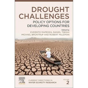 Drought Challenges - (Current Directions in Water Scarcity Research) by  Everisto Mapedza & Daniel Tsegai & Michael Bruntrup & Robert McLeman - 1 of 1