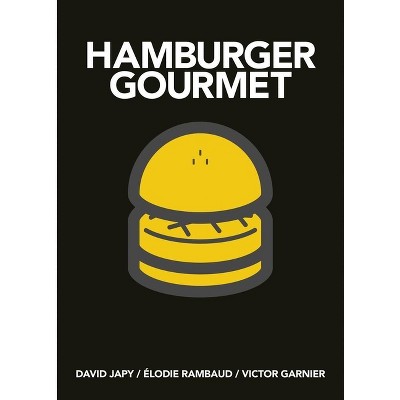 Hamburger Gourmet (Mini) - by  David Japy & Elodie Rambaud & Victor Garnier (Hardcover)
