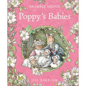 Poppy's Babies - (Brambly Hedge) by  Jill Barklem (Hardcover) - 1 of 1