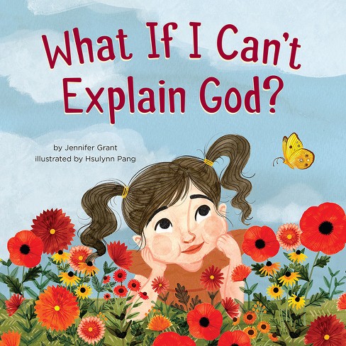 What If I Can't Explain God? - by  Jennifer Grant (Hardcover) - image 1 of 1