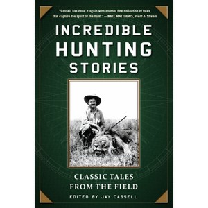 Incredible Hunting Stories - by  Graham Moore (Paperback) - 1 of 1