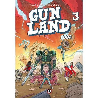 Gunland Volume 3 - by  Captain Artiglio (Paperback)