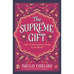The Supreme Gift - by Paulo Coelho - 1 of 1