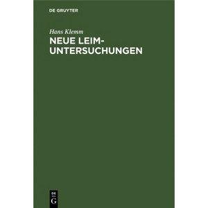 Neue Leim-Untersuchungen - by  Hans Klemm (Hardcover) - 1 of 1