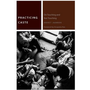 Practicing Caste - (Commonalities) by  Aniket Jaaware (Paperback) - 1 of 1