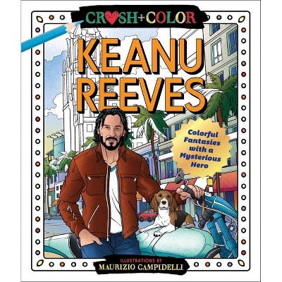 Crush and Color: Keanu Reeves - by Maurizio Campidelli (Paperback)