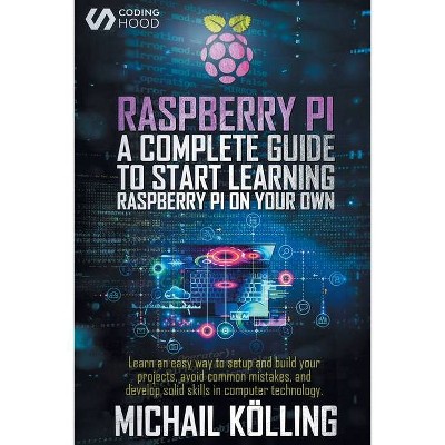 Raspberry PI - by  Michail Kölling & Coding Hood (Paperback)