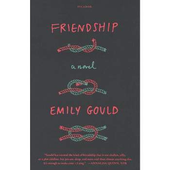 Friendship - by  Emily Gould (Paperback)
