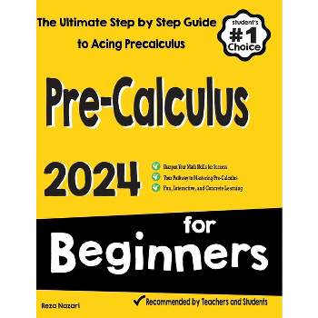 Pre-Calculus for Beginners - by  Reza Nazari (Paperback)