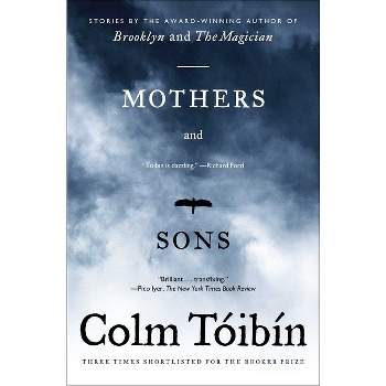 Mothers and Sons - by  Colm Toibin (Paperback)