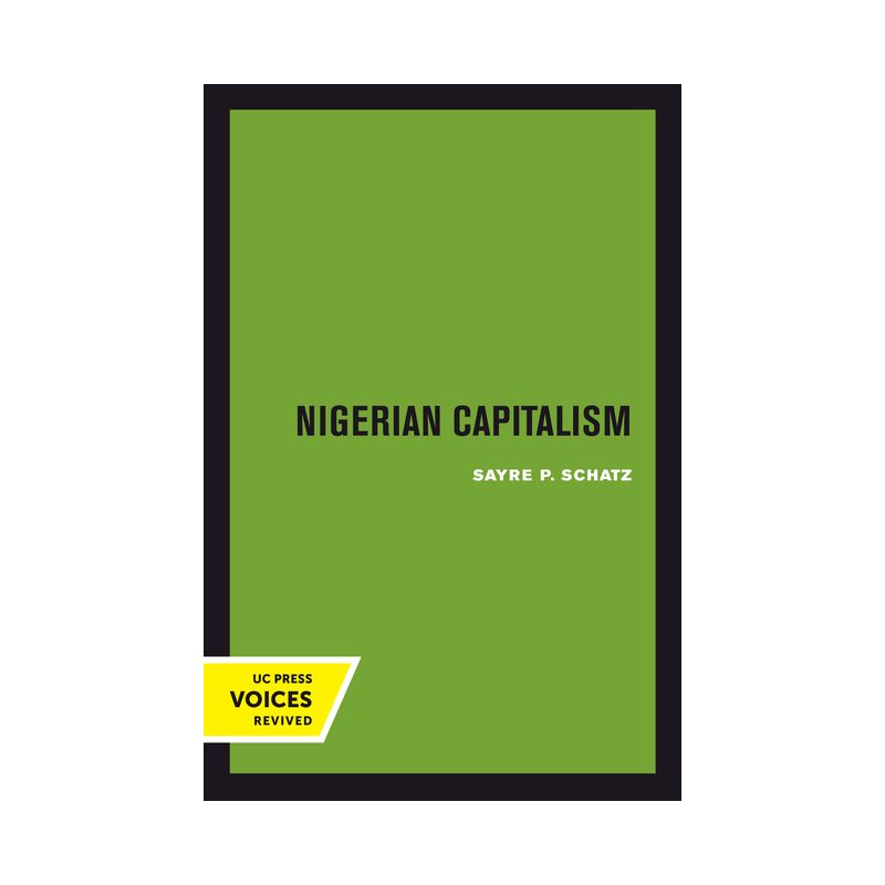 Nigerian Capitalism - by  Sayre P Schatz (Paperback), 1 of 2