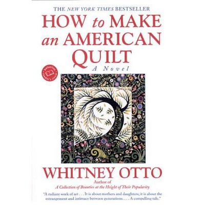 How to Make an American Quilt - by  Whitney Otto (Paperback)